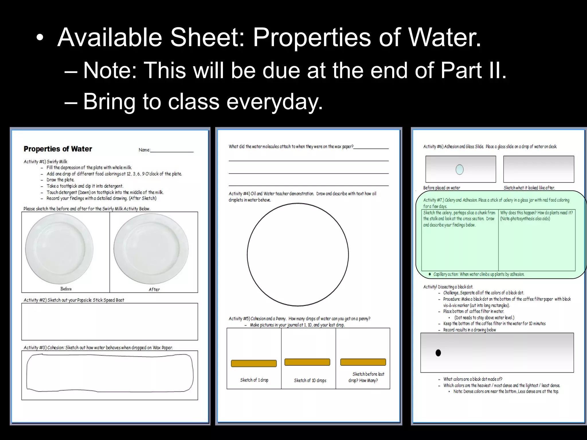 • Available Sheet: Properties of Water.
– Note: This will be due at the end of Part II.
– Bring to class everyday.
 