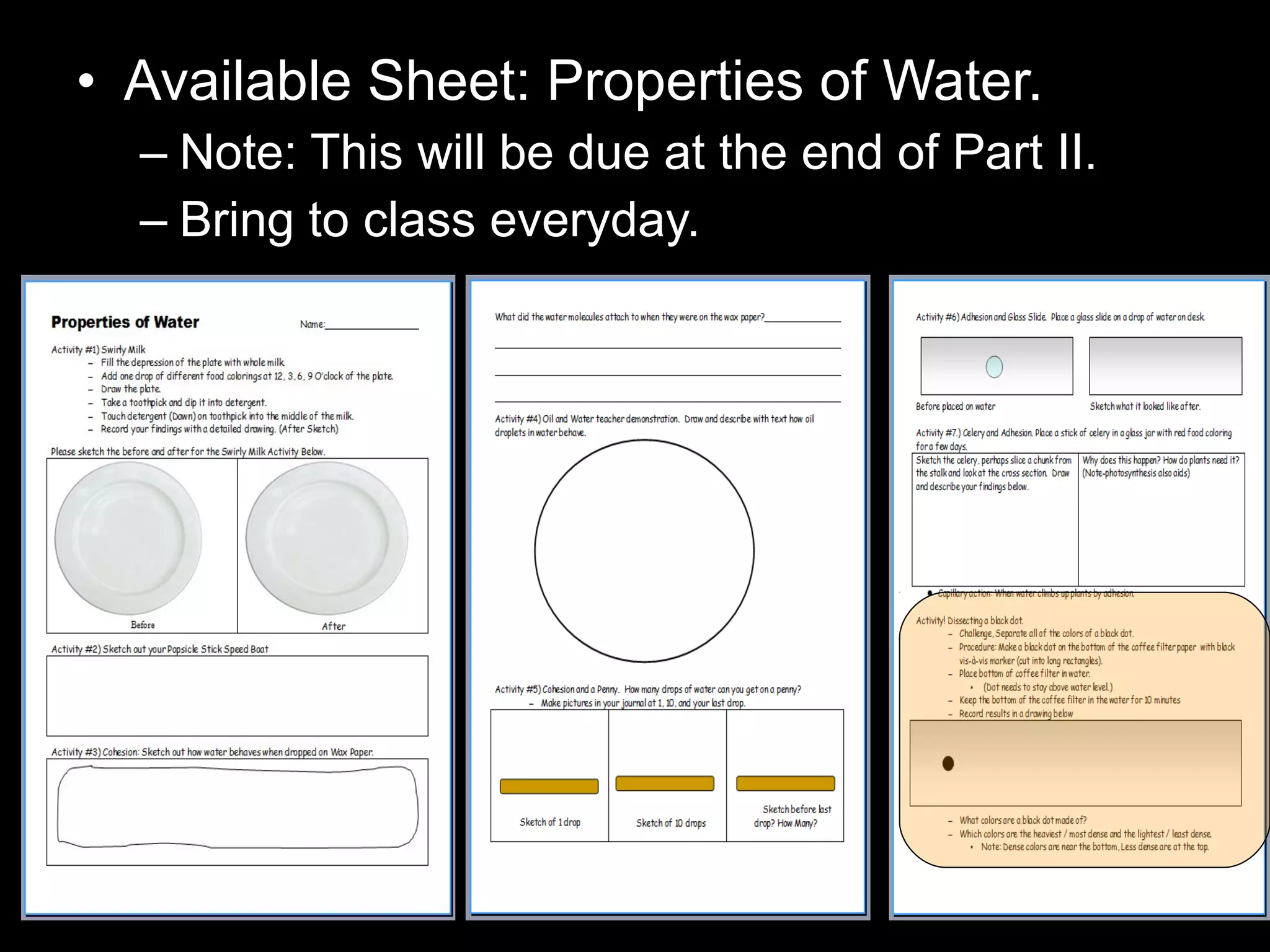 • Available Sheet: Properties of Water.
– Note: This will be due at the end of Part II.
– Bring to class everyday.
 