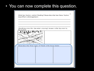 • You can now complete this question.
 