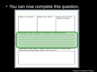 • You can now complete this question.
Copyright © 2010 Ryan P. Murphy
 