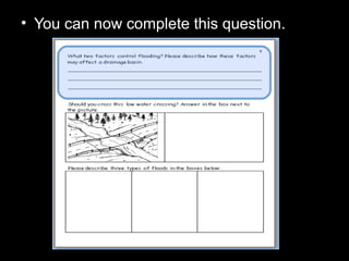 • You can now complete this question.
 