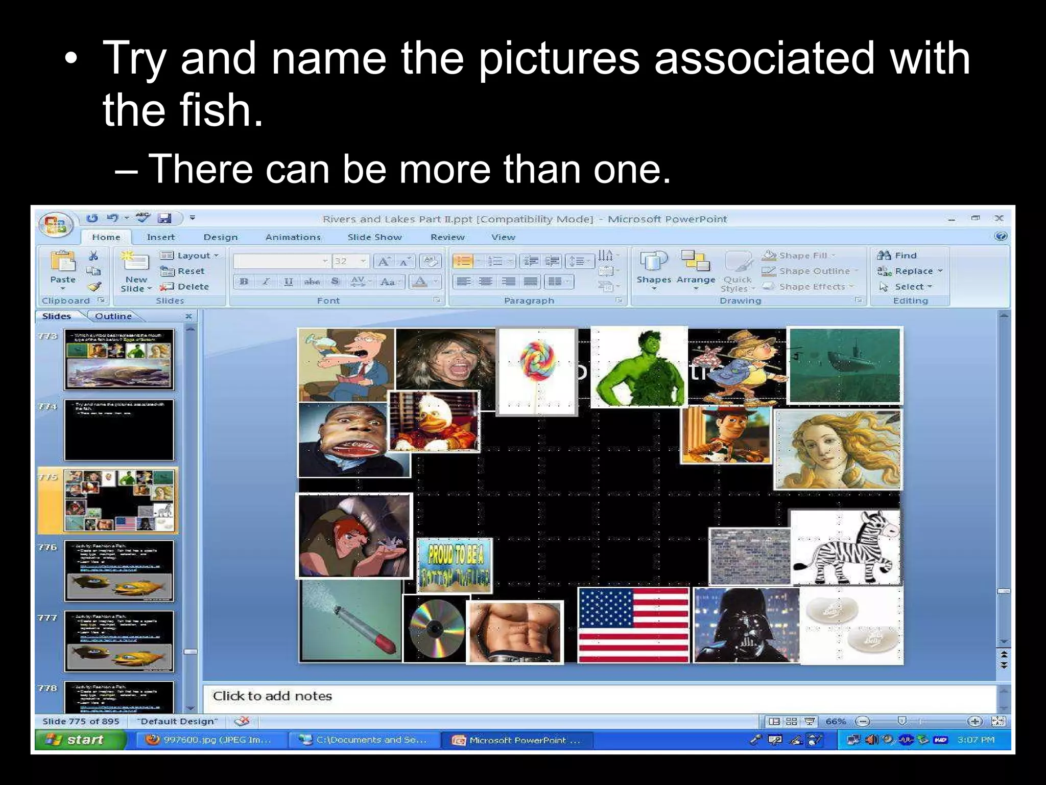• Try and name the pictures associated with
the fish.
– There can be more than one.
 