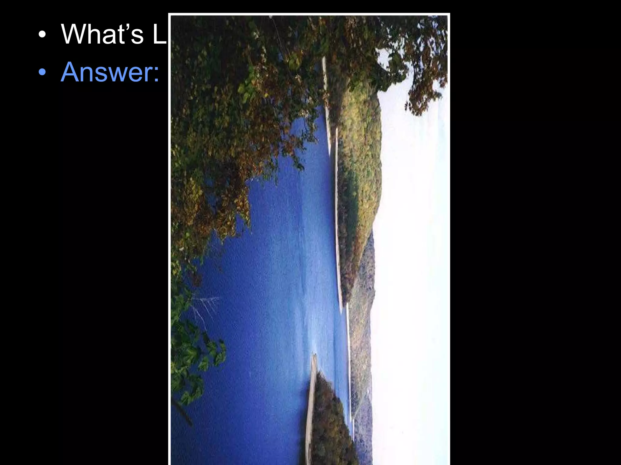• What’s Lake Turnover?
• Answer:
 