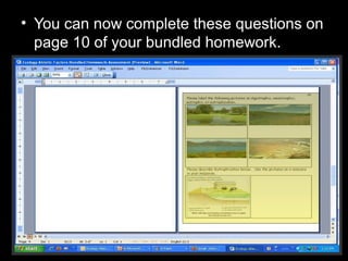 • You can now complete these questions on
page 10 of your bundled homework.
 