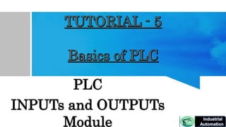 PLC
INPUTs and OUTPUTs
Module
 