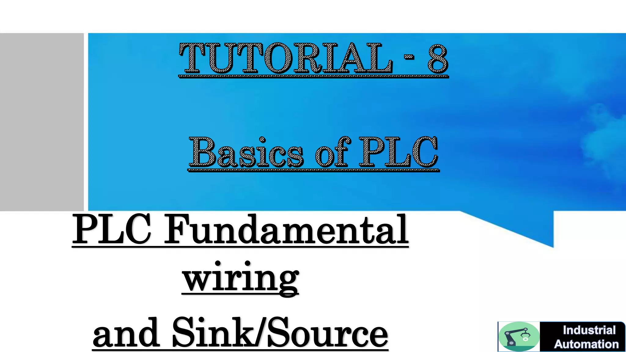 Part 8 PLC faundamentals of wiring sink and source | PPTX