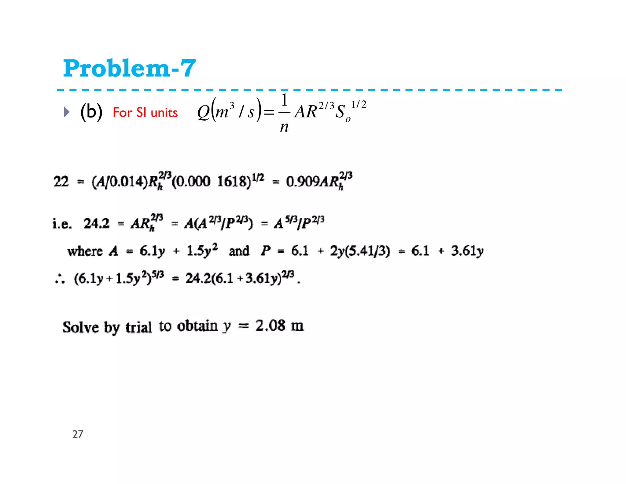 Problem-7
27
(b) ( ) 2/13/23 1
/ oSAR
n
smQ =For SI units
 