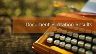 Document Elicitation Results
 