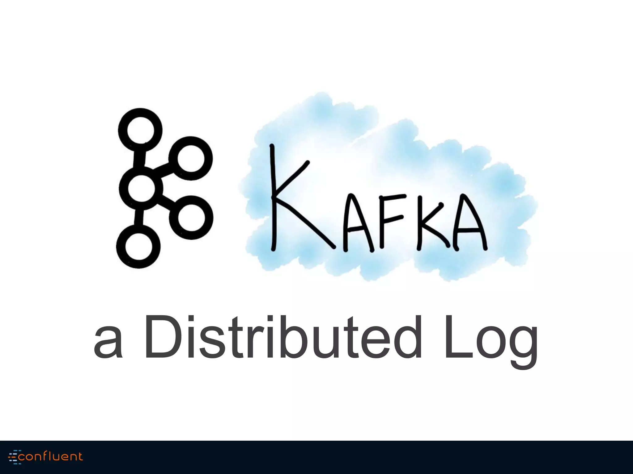 a Distributed Log
 