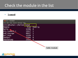 • lsmod
Check the module in the list
hello module
 