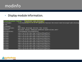 • Display module information.
modinfo
 