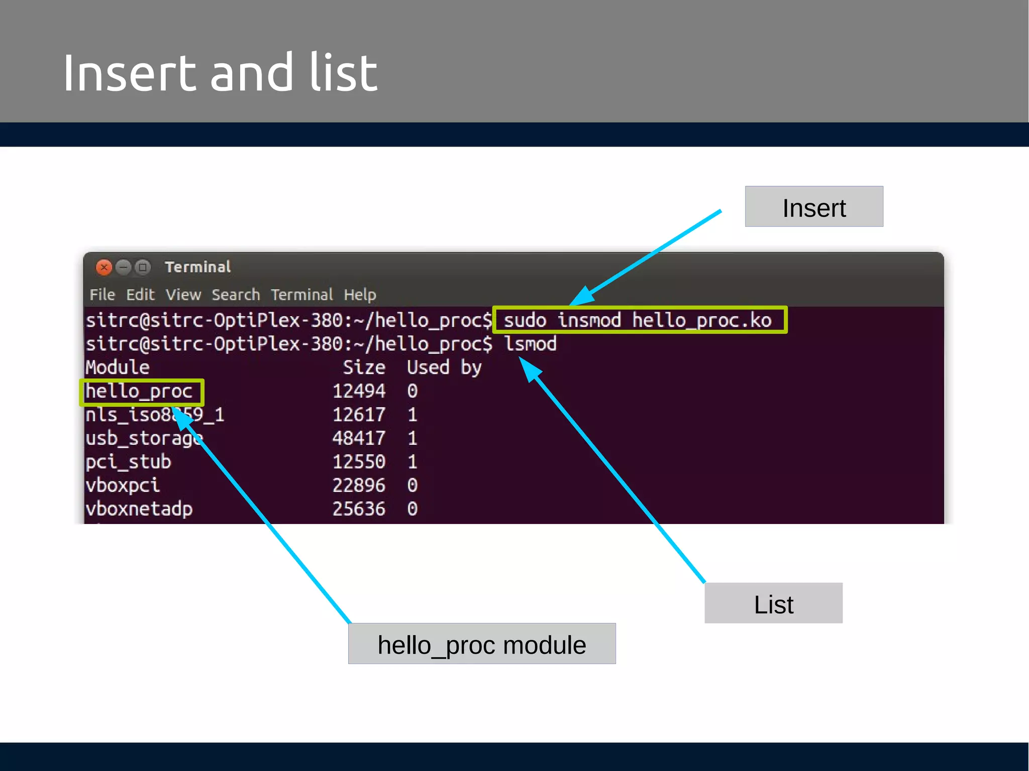 Insert and list
Insert
List
hello_proc module
 