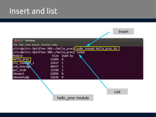Insert and list
Insert
List
hello_proc module
 