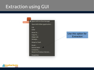 Extraction using GUI
Use this option for
Extraction
 