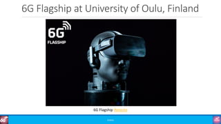 6G Flagship at University of Oulu, Finland
©3G4G
6G Flagship Website
 