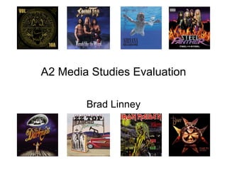 A2 Media Studies Evaluation

        Brad Linney
 