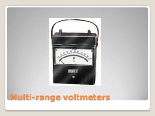 Multi-range voltmeters
 