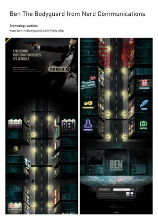 Ben The Bodyguard from Nerd Communications 
Technology website 
www.benthebodyguard.com/index.php  