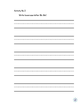 Activity No 2
Write lowercase letter Bb /bh/.
 