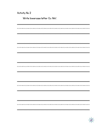 Activity No 2
Write lowercase letter Cc /kh/.
 