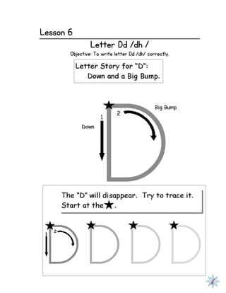 Lesson 6
Letter Dd /dh /
Objective: To write letter Dd /dh/ correctly.
 