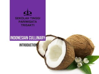 INDONESIAN CULLINARY
INTRODUCTION
 