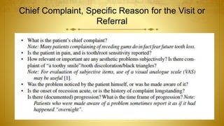 Chief Complaint, Specific Reason for the Visit or
Referral
 