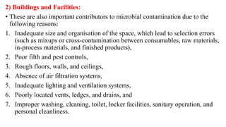 4) Raw Materials:
These are used during production and are considered a potential source of
contamination due to the follo...