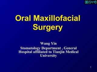 Oral Maxillofacial Surgery Wang Yin Stomatology Department , General Hospital affiliated to Tianjin Medical University 