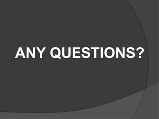 ANY QUESTIONS?
 