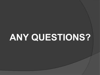 ANY QUESTIONS?
 