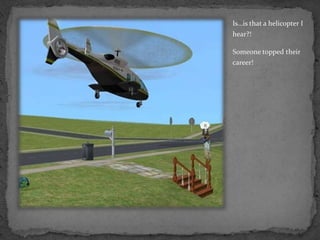 Is…is that a helicopter I hear?!Someone topped their career!