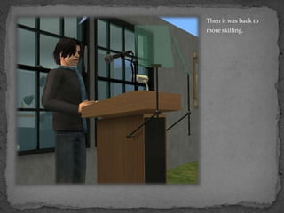 Then it was back to more skilling.