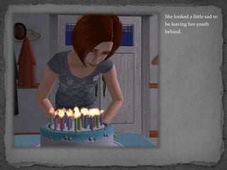 She looked a little sad to be leaving her youth behind.