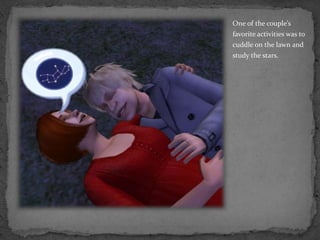 One of the couple’s favorite activities was to cuddle on the lawn and study the stars.