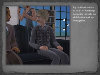 Roy continues to work on his LTW.  Uma helps by greeting the walk-bys while he is at work and feeding them.  