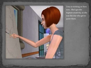 Uma is working on hers now.  She’s got the highest creativity, so she was the one who got to paint them.