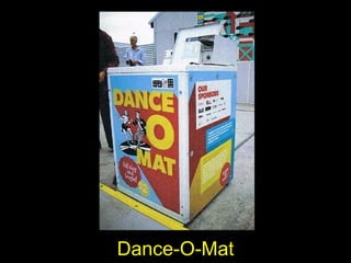 Dance-O-Mat
 