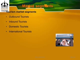 Market segments
Tourism market segments
• Outbound Tourists
• Inbound Tourists
• Domestic Tourists
• International Tourists
Slide 20DEDY WIJAYANTO
 