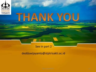 DEDY WIJAYANTO 51
deddywijayanto@stptrisakti.ac.id
See in part 2
 