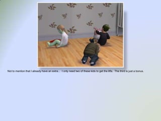 Not to mention that I already have an extra...  I only need two of these kids to get the lifts.  The third is just a bonus.  