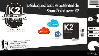 Débloquez tout le potentiel de
SharePoint avec K2

 