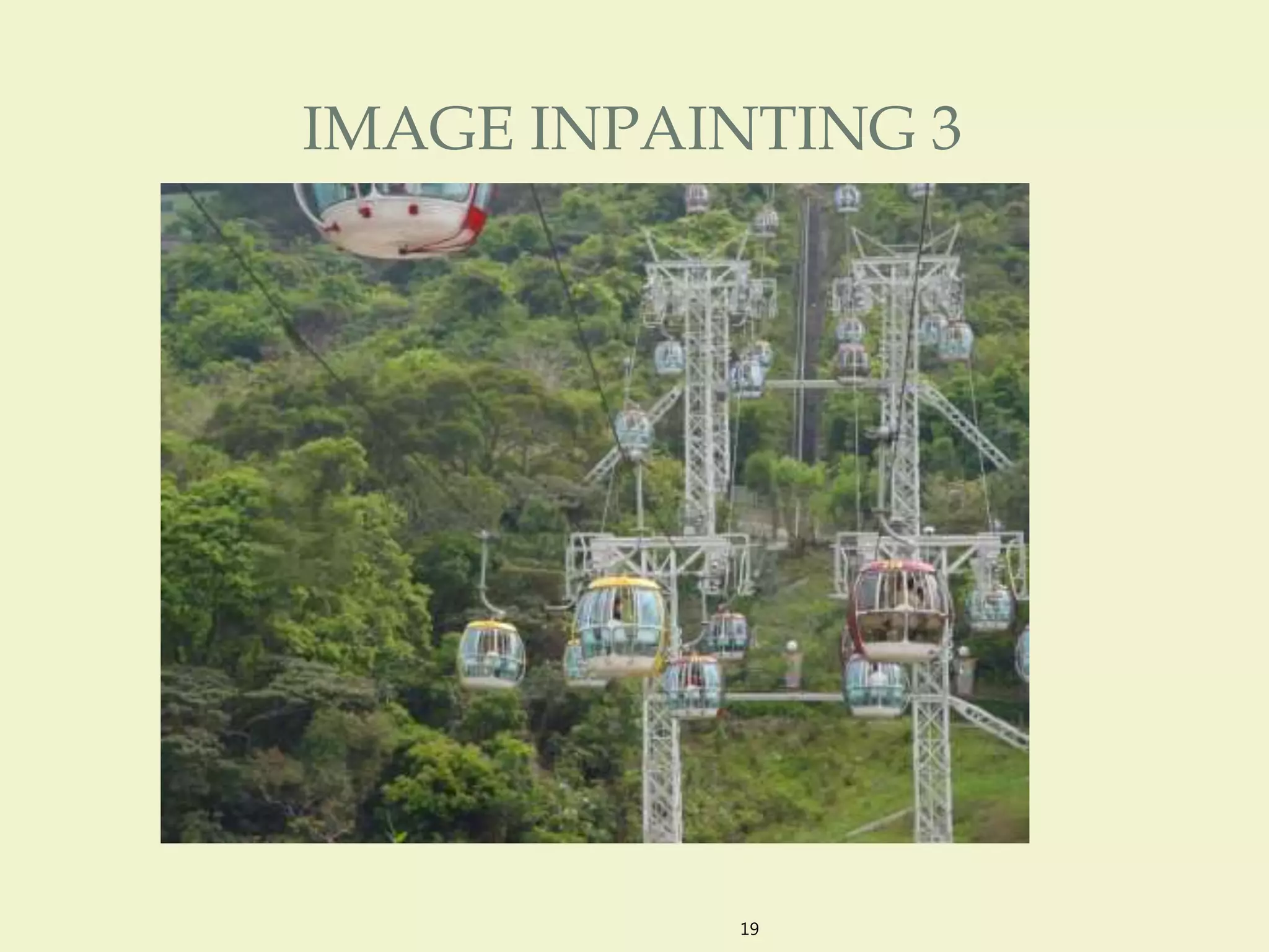 IMAGE INPAINTING 3
19
 