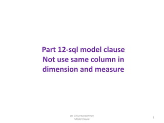 Part 12 sql model clause -same col dim and measure | PPTX