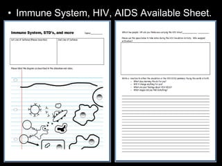 • Immune System, HIV, AIDS Available Sheet.
 