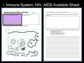 • Immune System, HIV, AIDS Available Sheet.
 