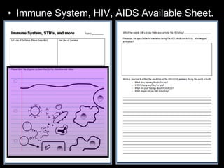 • Immune System, HIV, AIDS Available Sheet.
 