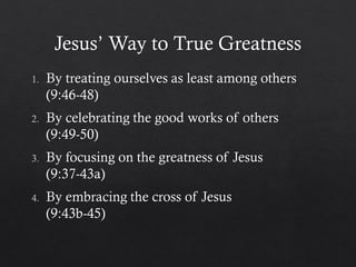 Part 18 - True Greatness (Luke 9:37-50)