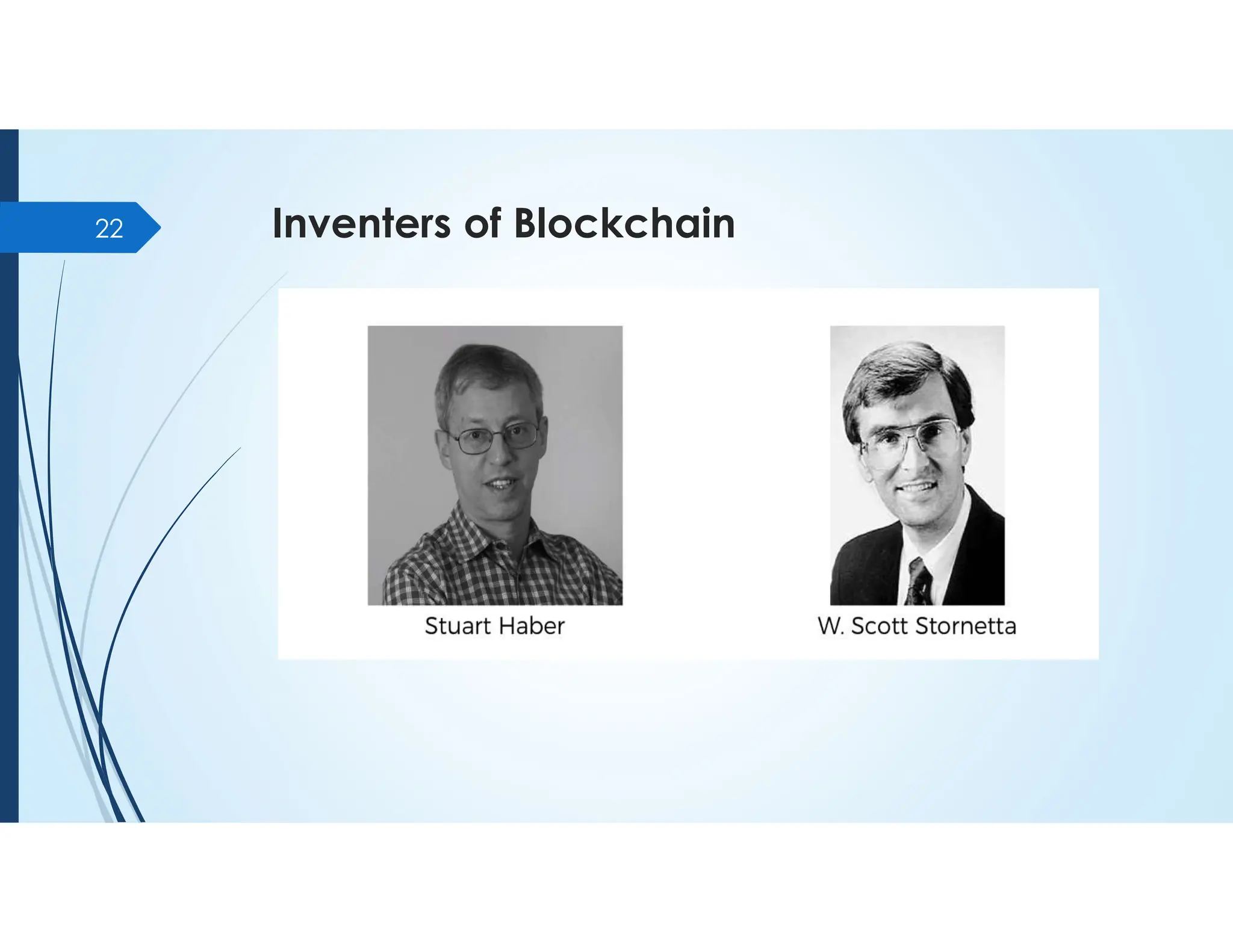 Inventers of Blockchain
22
 