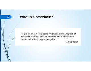 What is Blockchain?
24
 